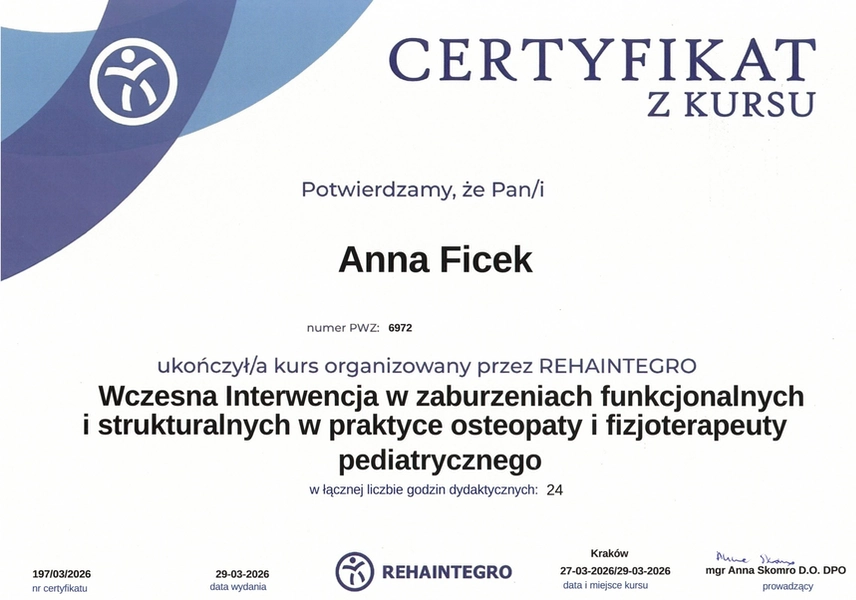 certyfikat ukończenia kursu przez magister annę ficek pod tytułem wczesnej interwencji w zaburzeniach funkcjonalnych i strukturalnych w praktyce osteopaty i fizjoterapeuty pediatrycznego